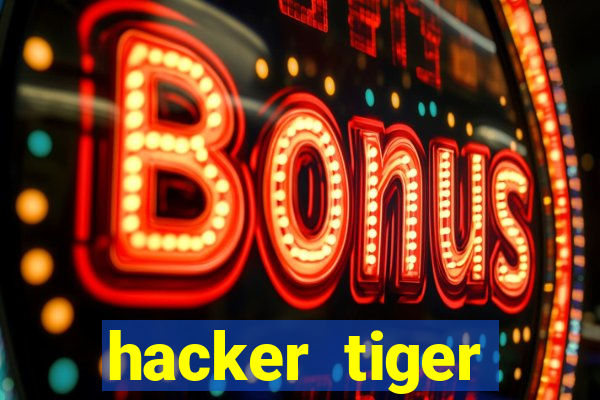 hacker tiger fortune gratis